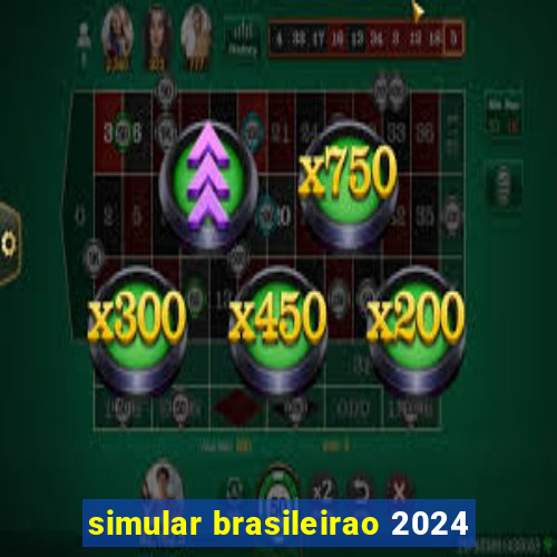 simular brasileirao 2024